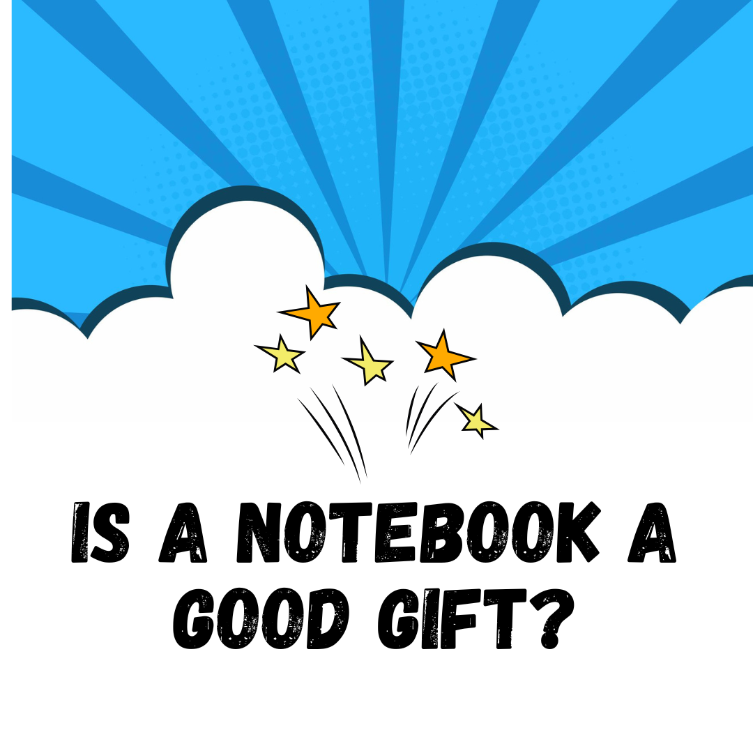 Pop art-style graphic with a blue skyburst background, stars, and the text ‘Is a notebook a good gift?’