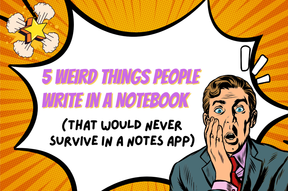 5 Weird Things People Write In a Notebook